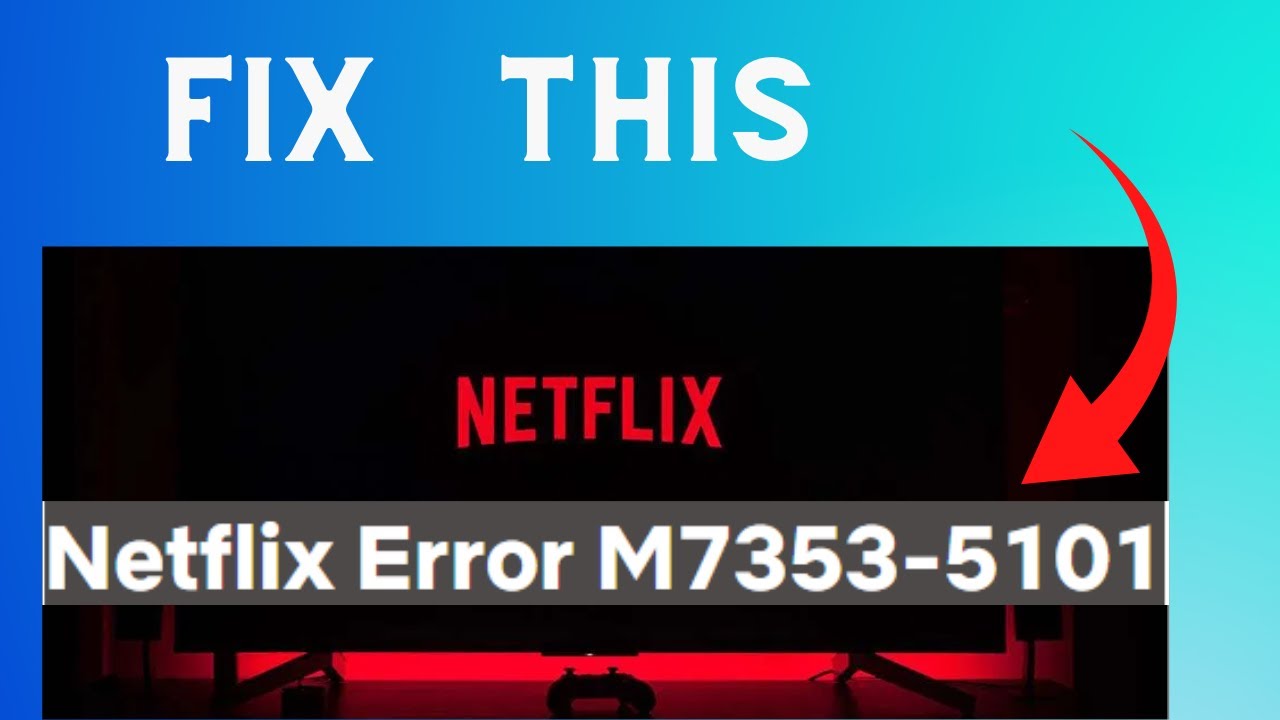 error code m7353 netflix