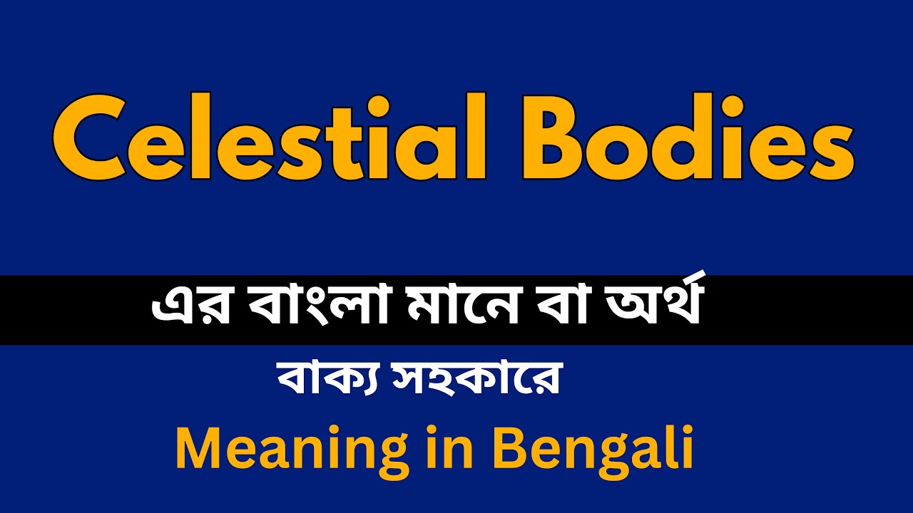 celestial bodies meaning in bengali