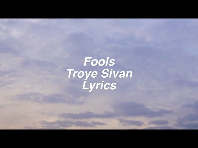 troye sivan fools lyrics