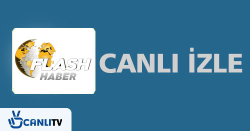 flaş haber izle canlı