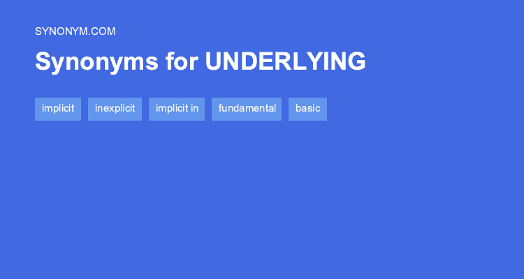 synonyms of underlying