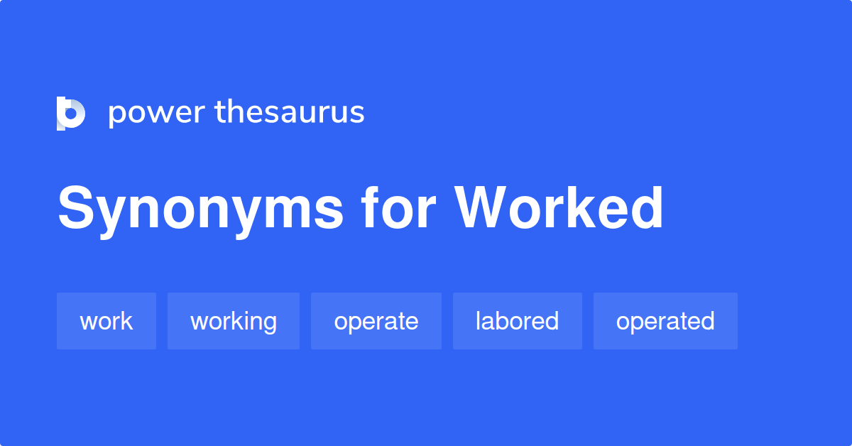 synonym for worked