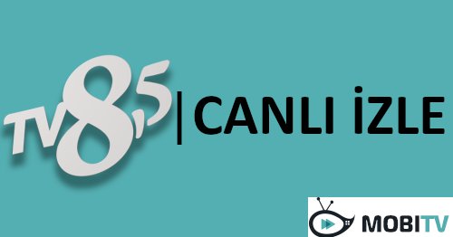 tv 8.5 canlı