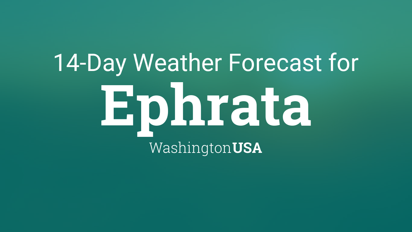 ephrata wa weather forecast