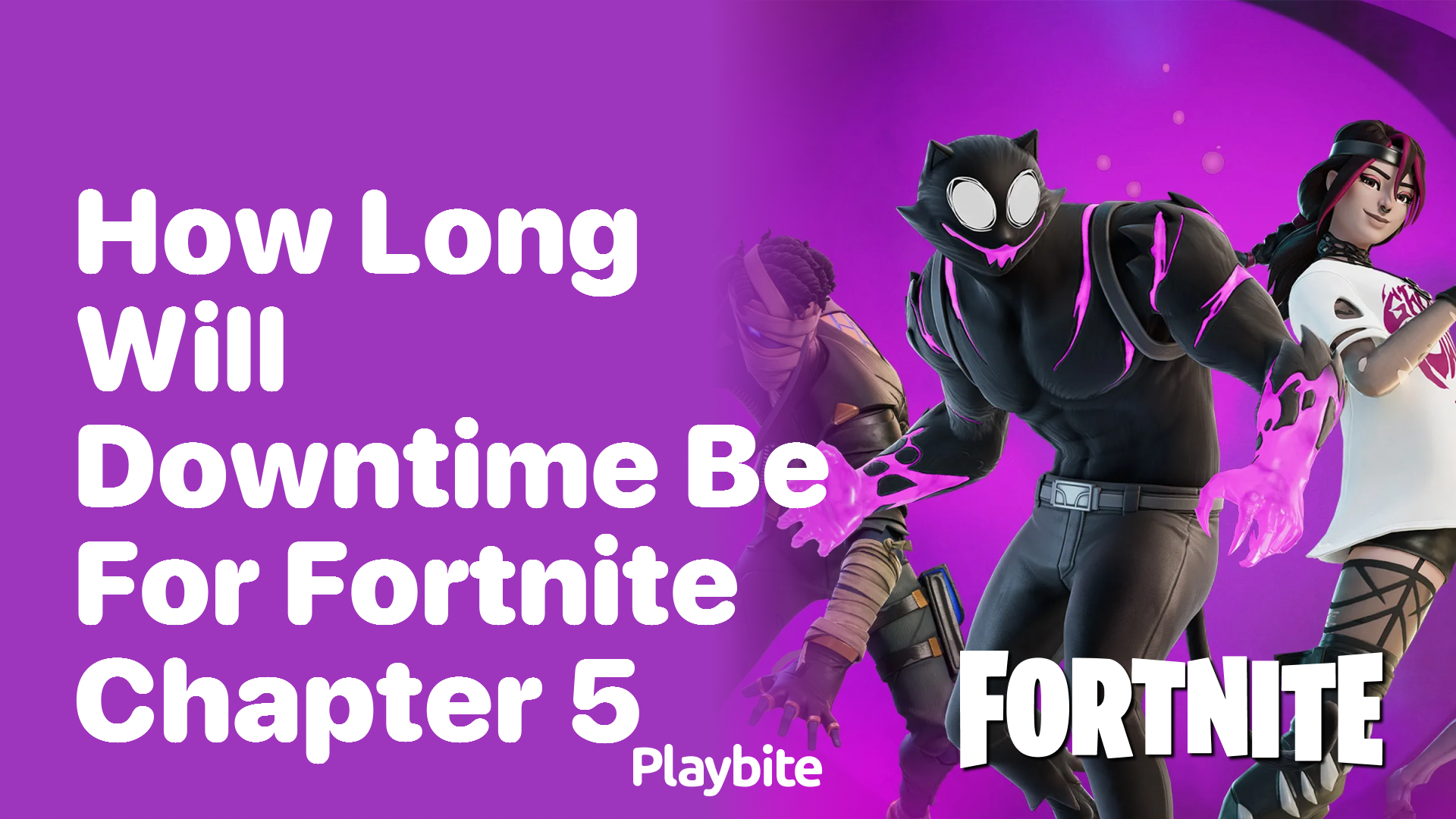 how long is fortnite downtime chapter 5