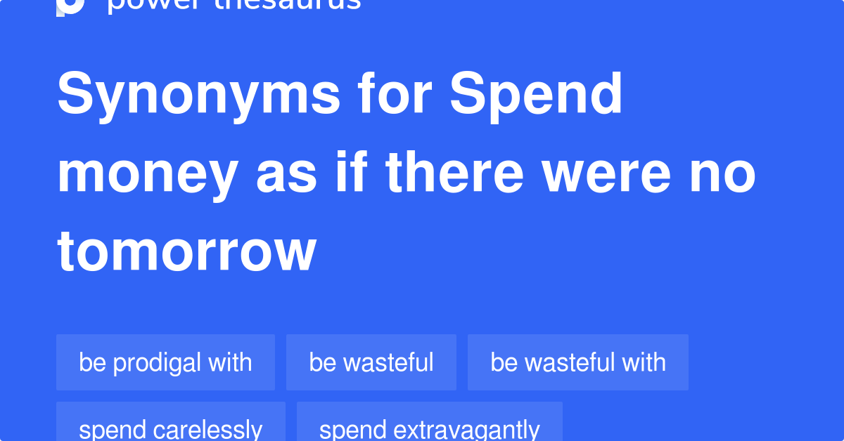 synonyms of spend money