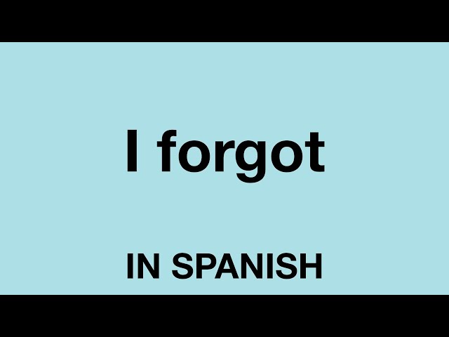 i have forgotten in spanish