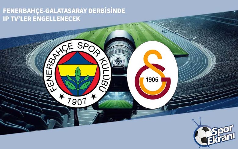 galatasaray fenerbahçe iptv