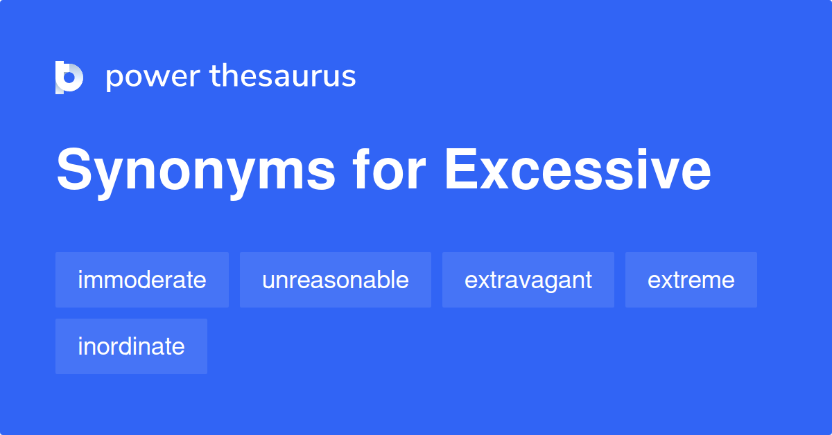 antonym of excessive