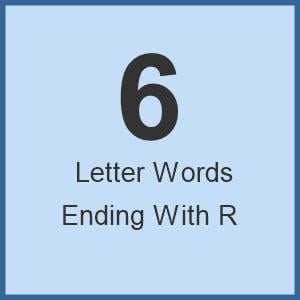 6 letter words ending in r