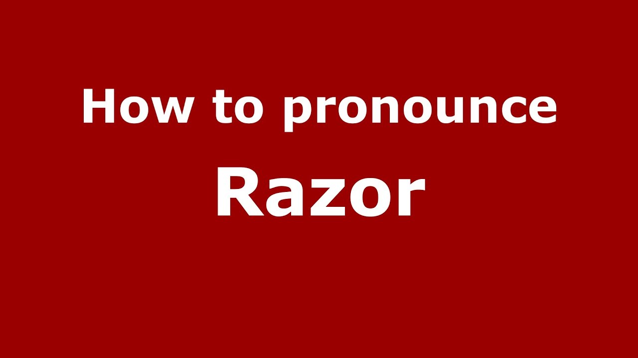 how to pronounce razor