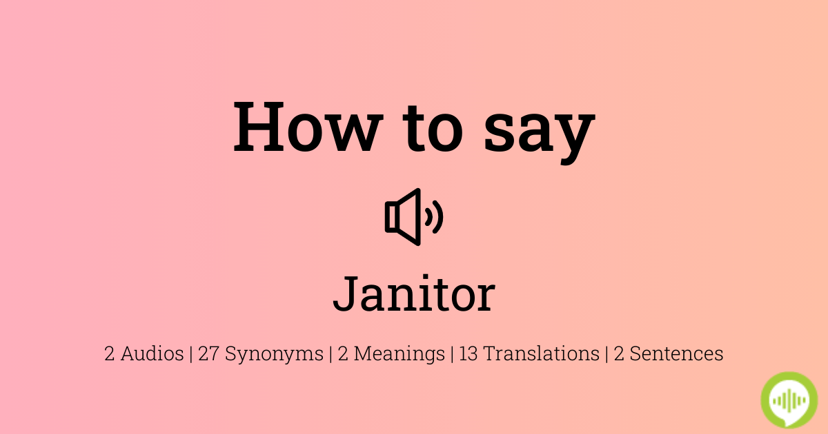 how to pronounce janitor