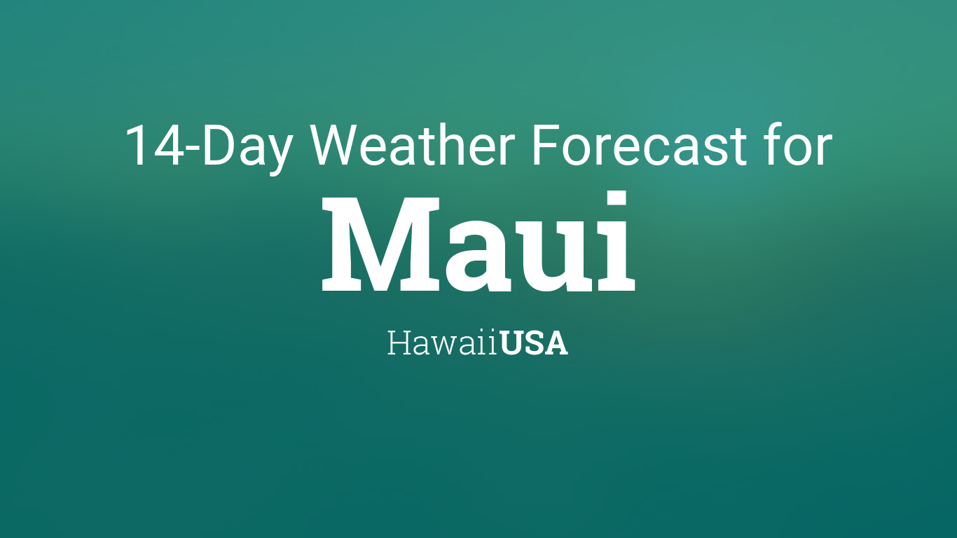 maui weather forecast 10 day