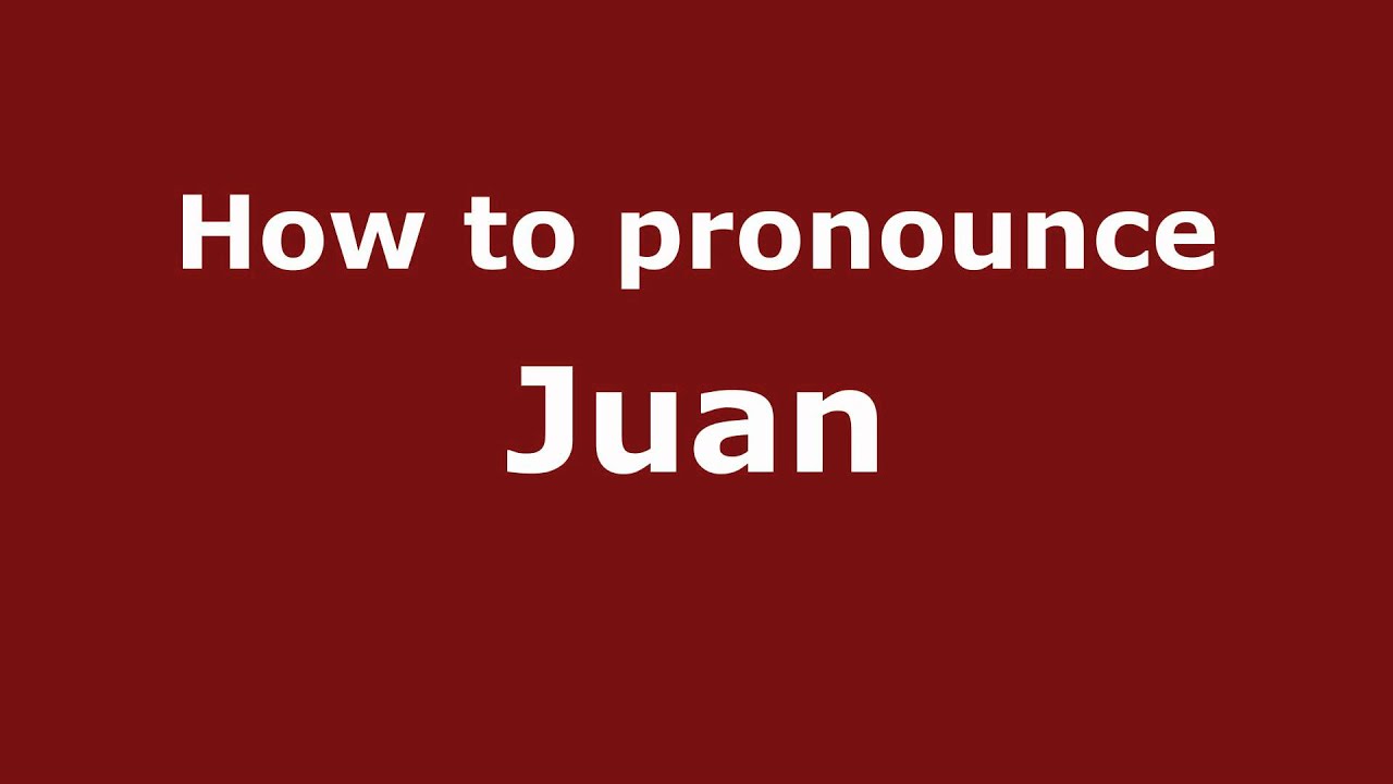 juan pronunciation in american english