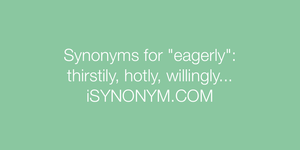 synonyms of eagerly