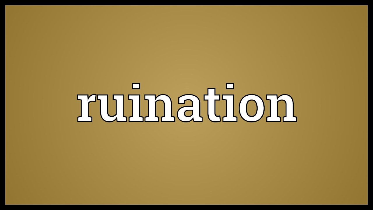 define ruination