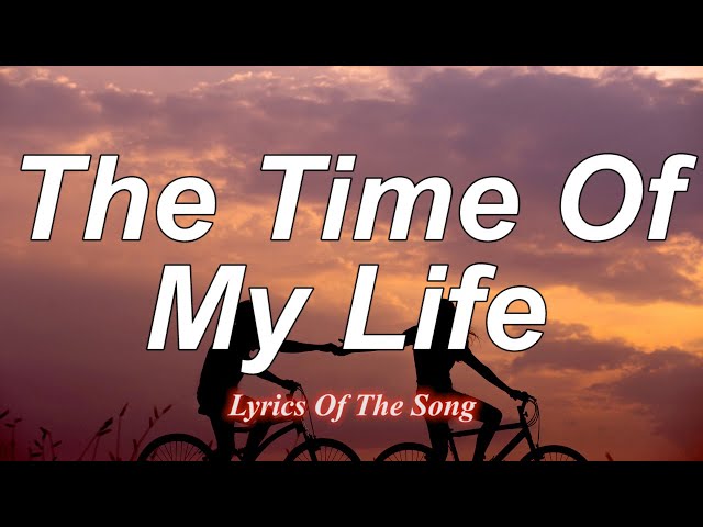the time of my life lyrics