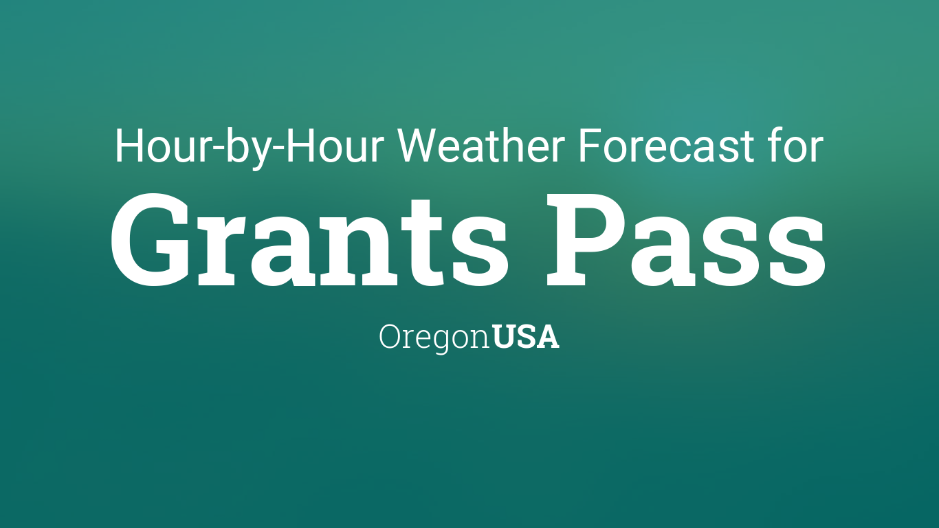 grants pass weather hourly