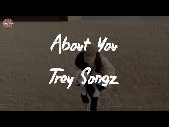 trey songz about you lyrics