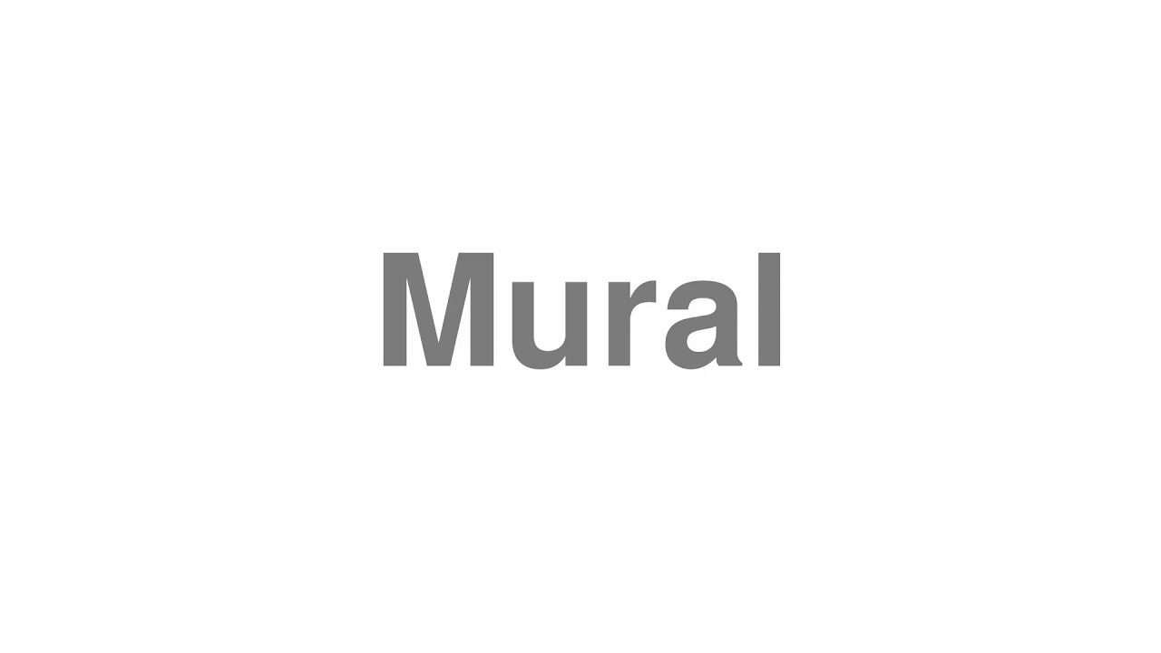 mural pronunciation