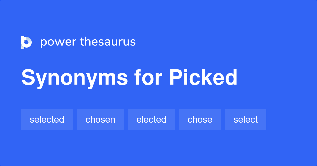 synonym for picked