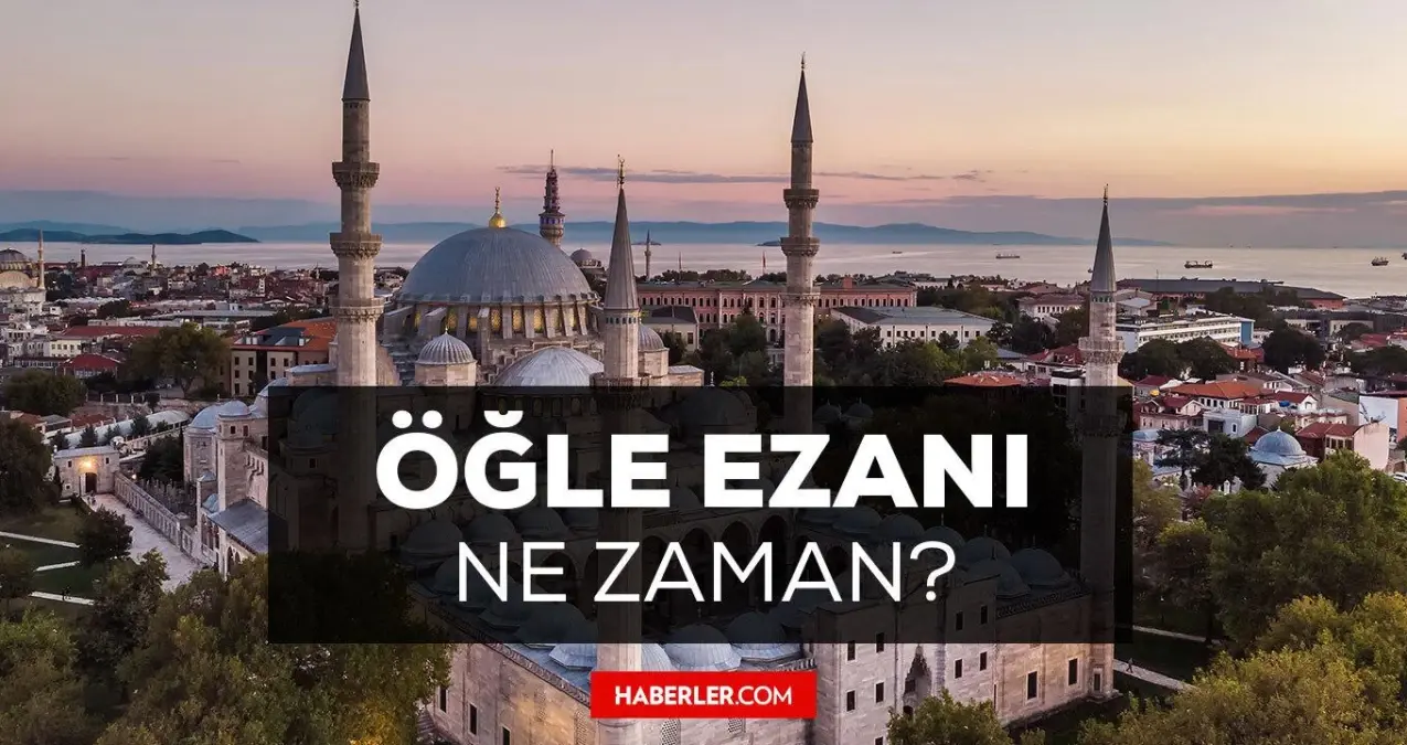 adana öğle ezanı saat kaçta