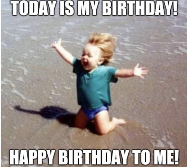 its my birthday meme funny