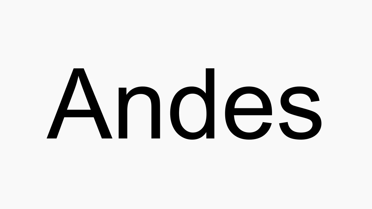 andes mountains pronunciation