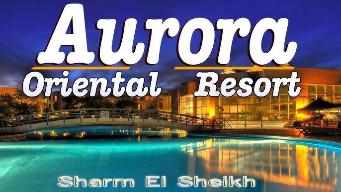 aurora oriental resort reviews