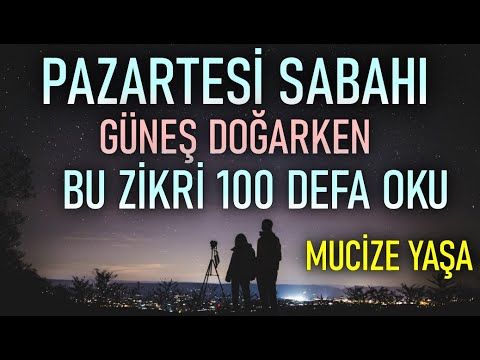 güneş doğarken zikir yapılır mı