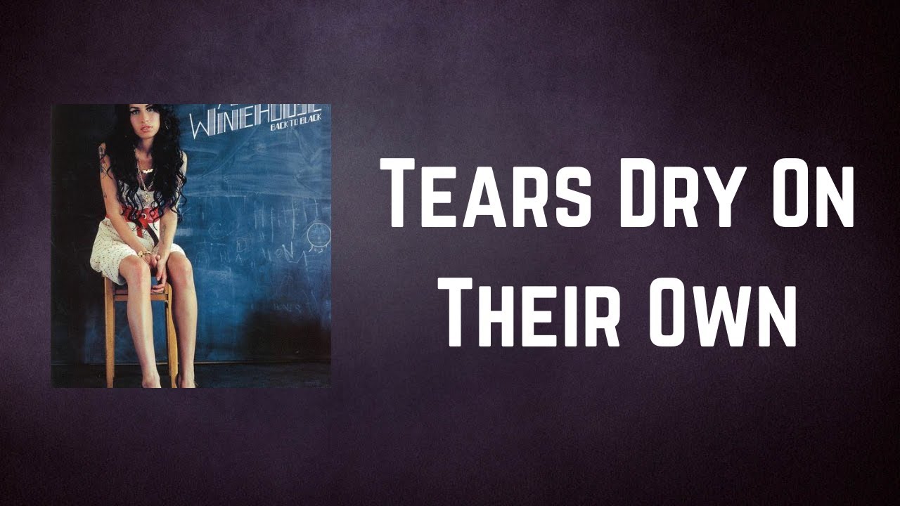 tears dry on their own lyrics