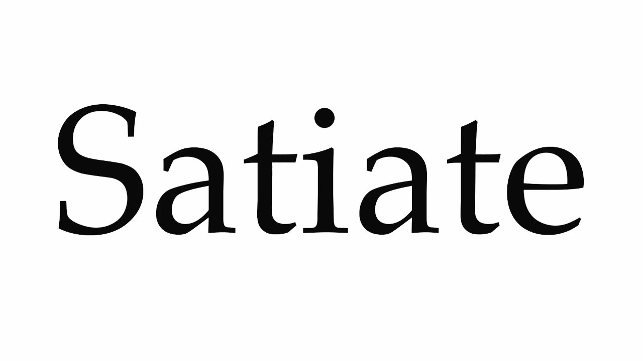 pronounce satiate