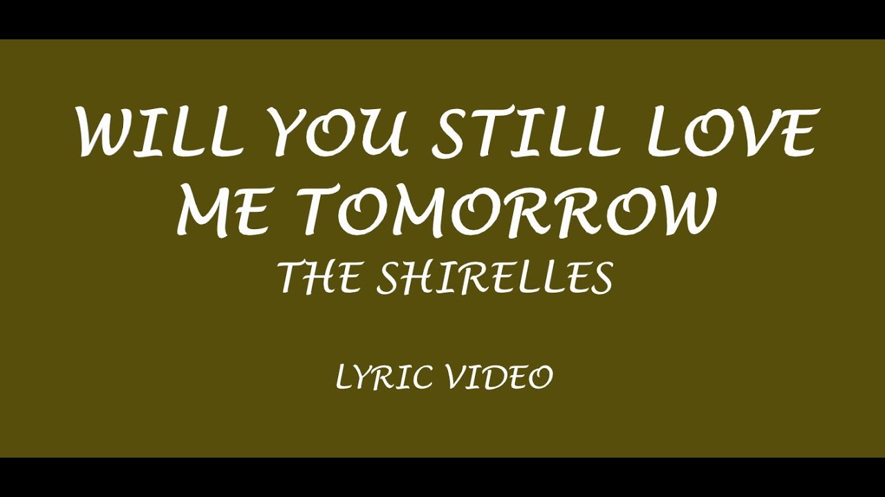 lyrics will you still love me tomorrow