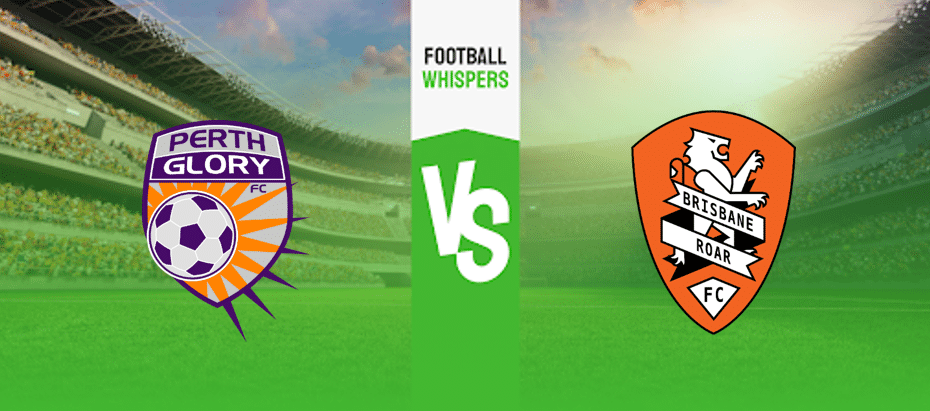 brisbane roar vs perth glory fc lineups