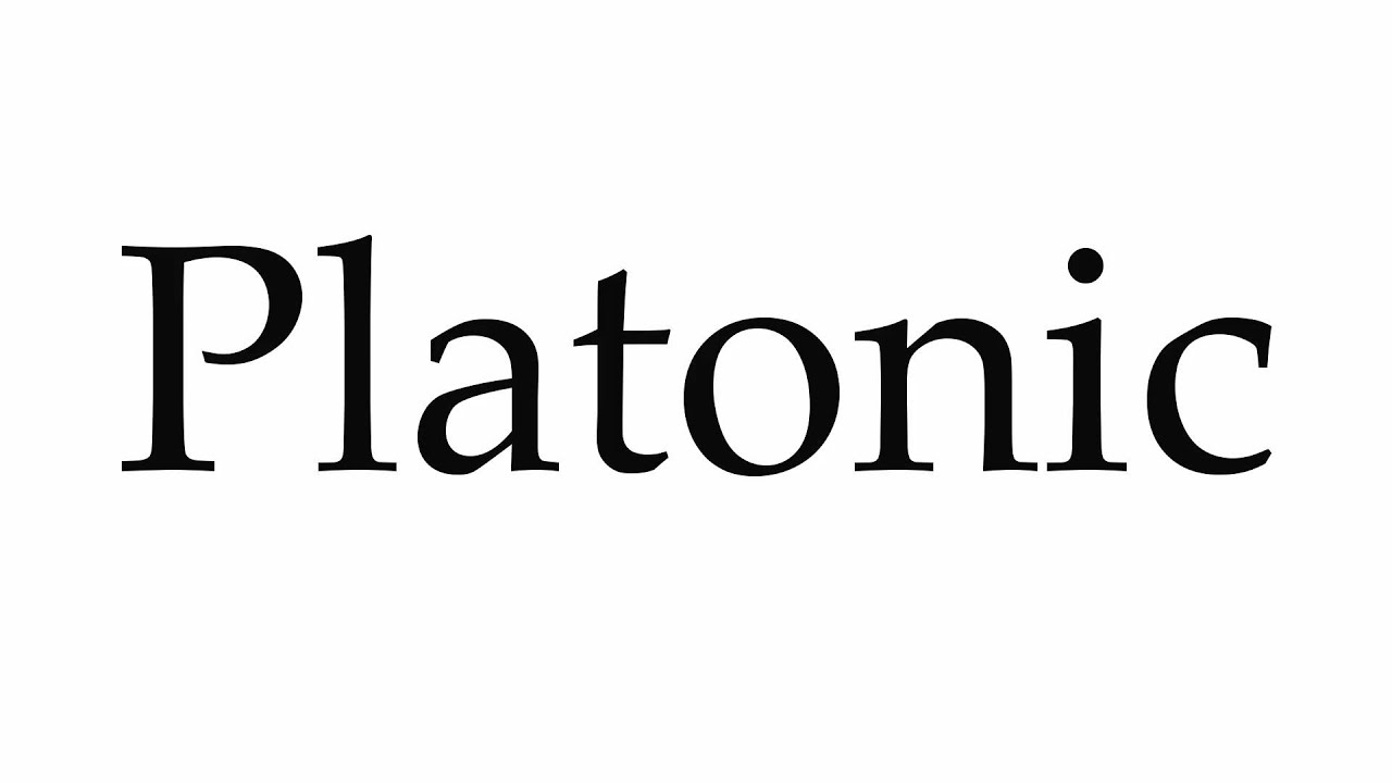 how to pronounce platonic