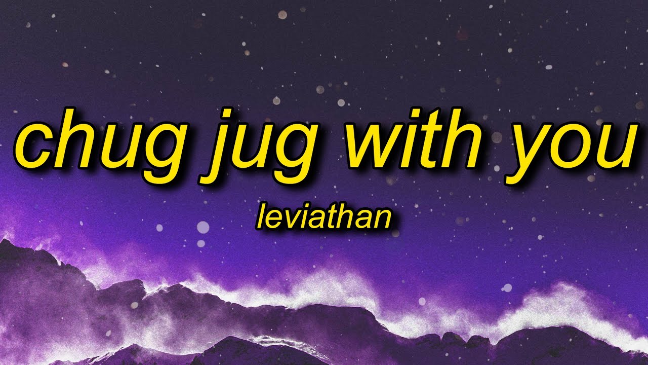 chug jug with you lyrics