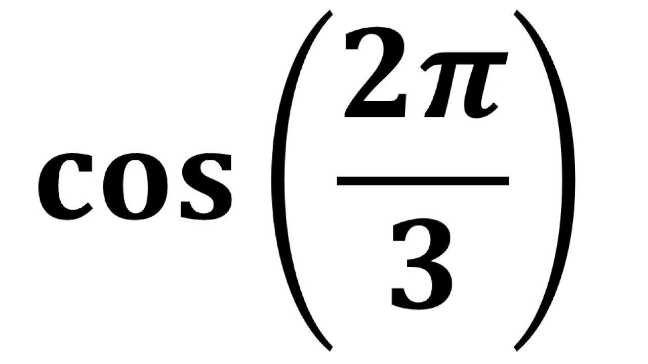 cos of 2pi/3