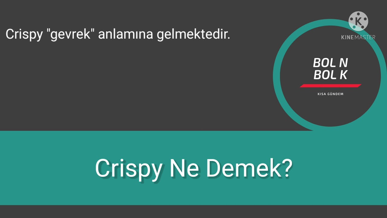 crispy ne demek