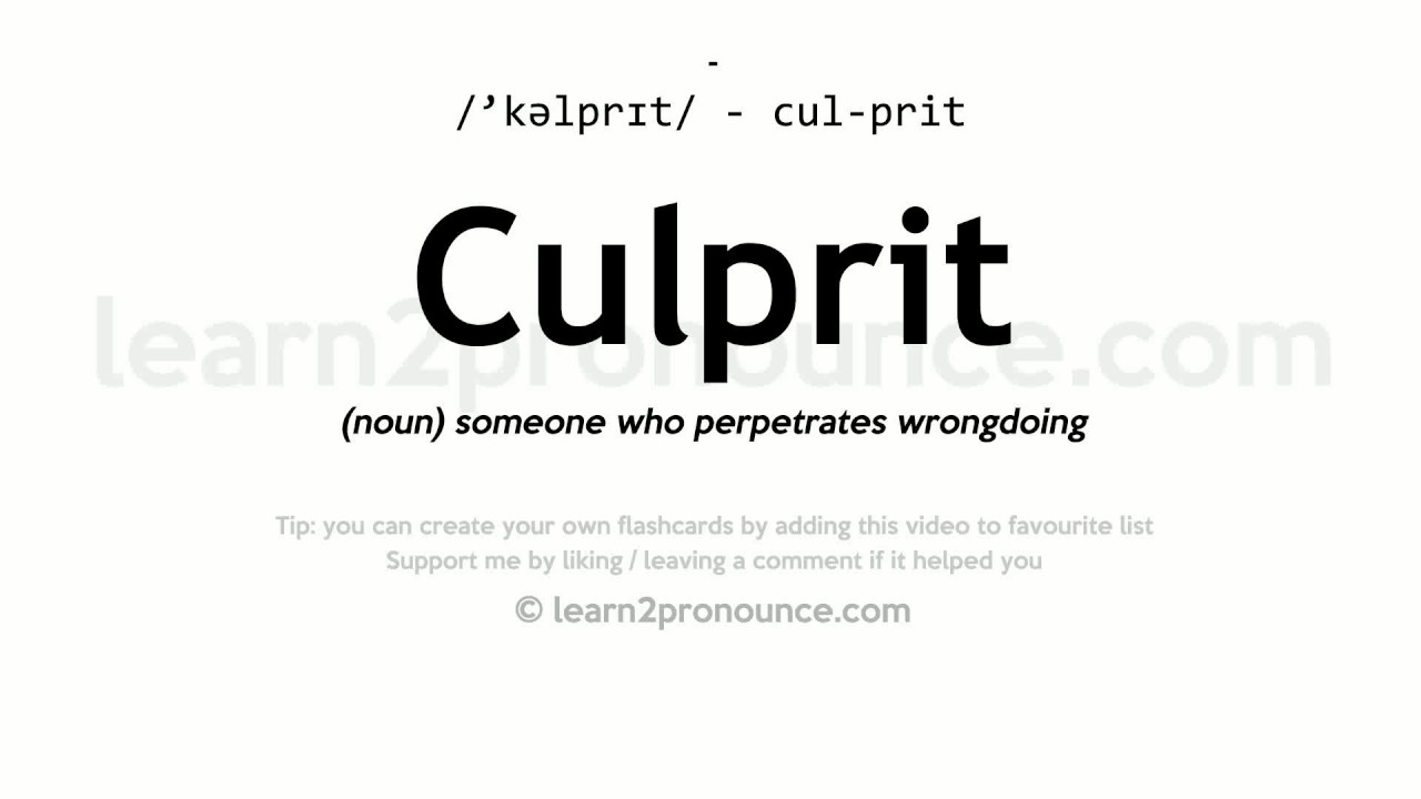 how to pronounce culprit