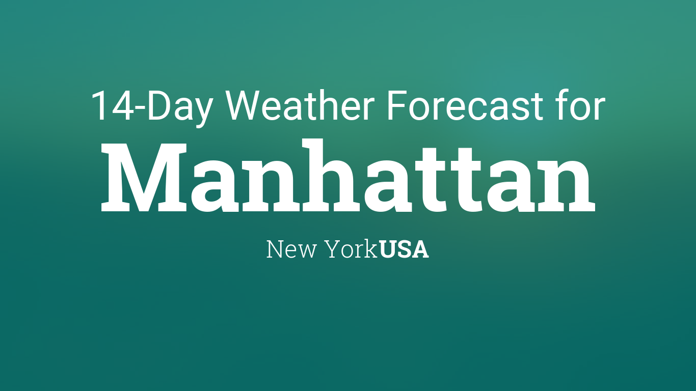 manhattan weather 14 day forecast