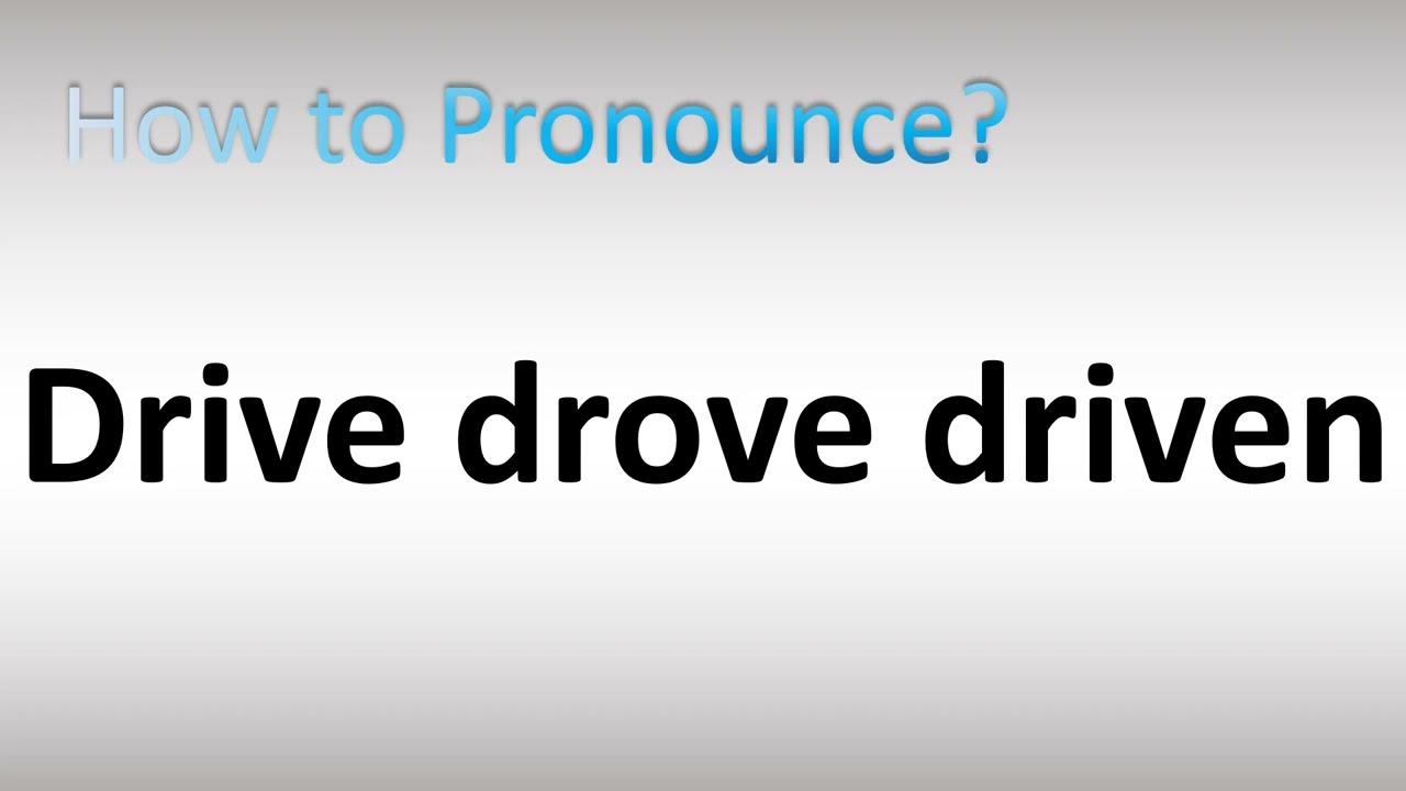 drive drove driven pronunciation
