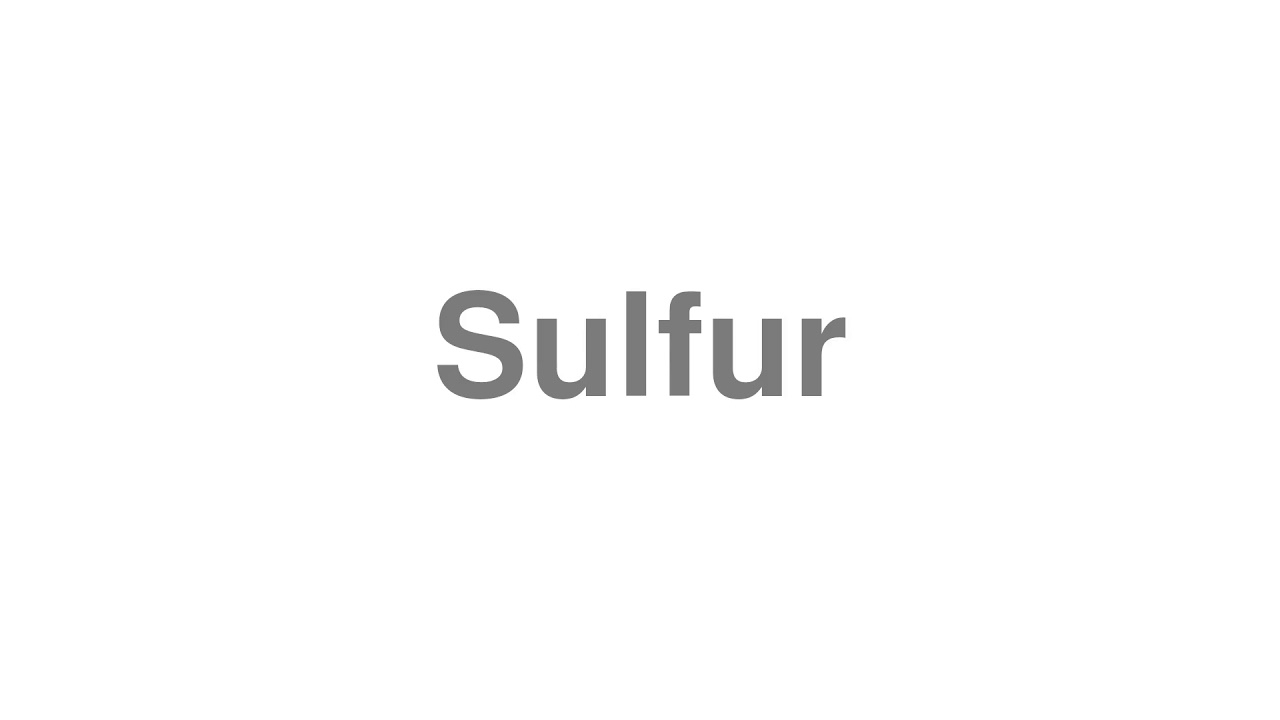 pronunciation of sulfur