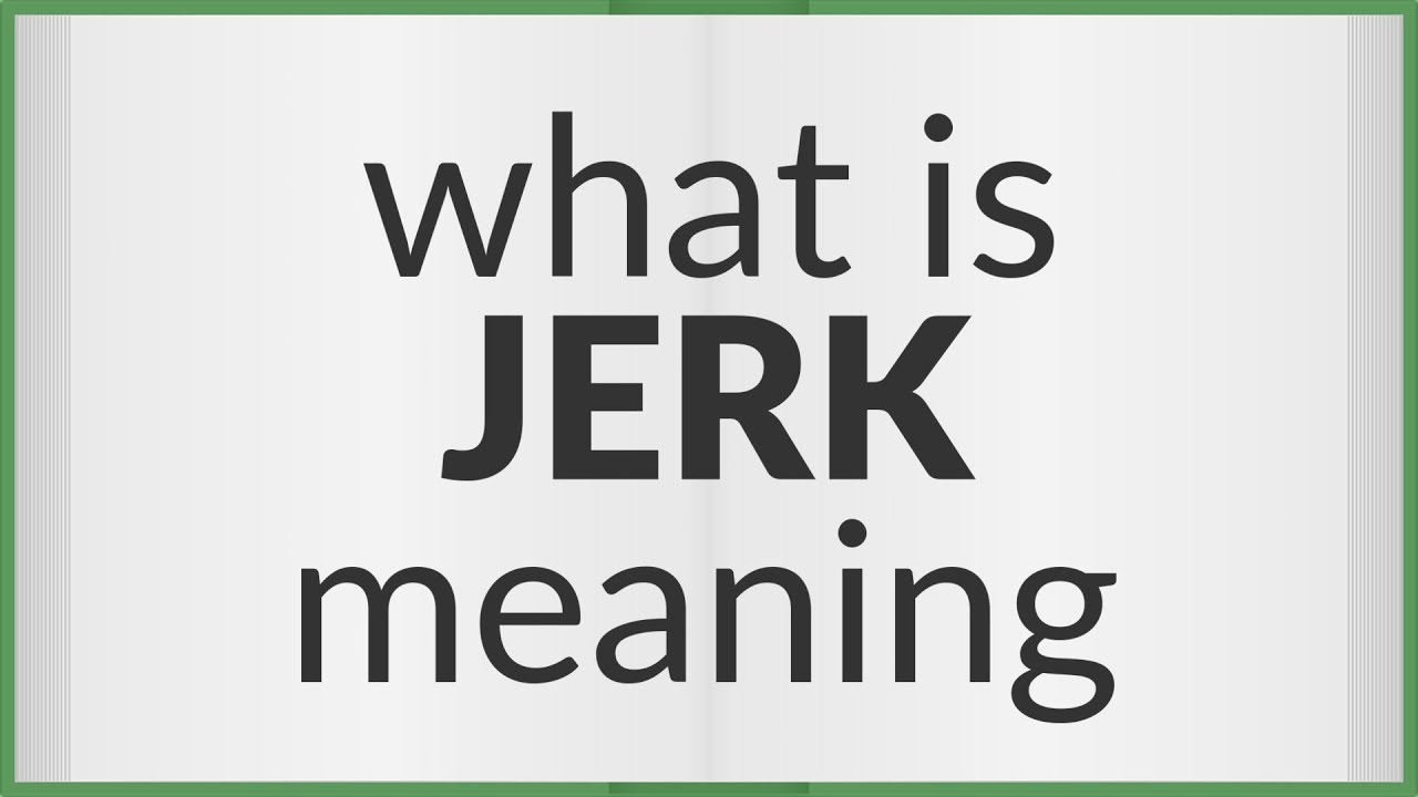 jerk meaning in slang