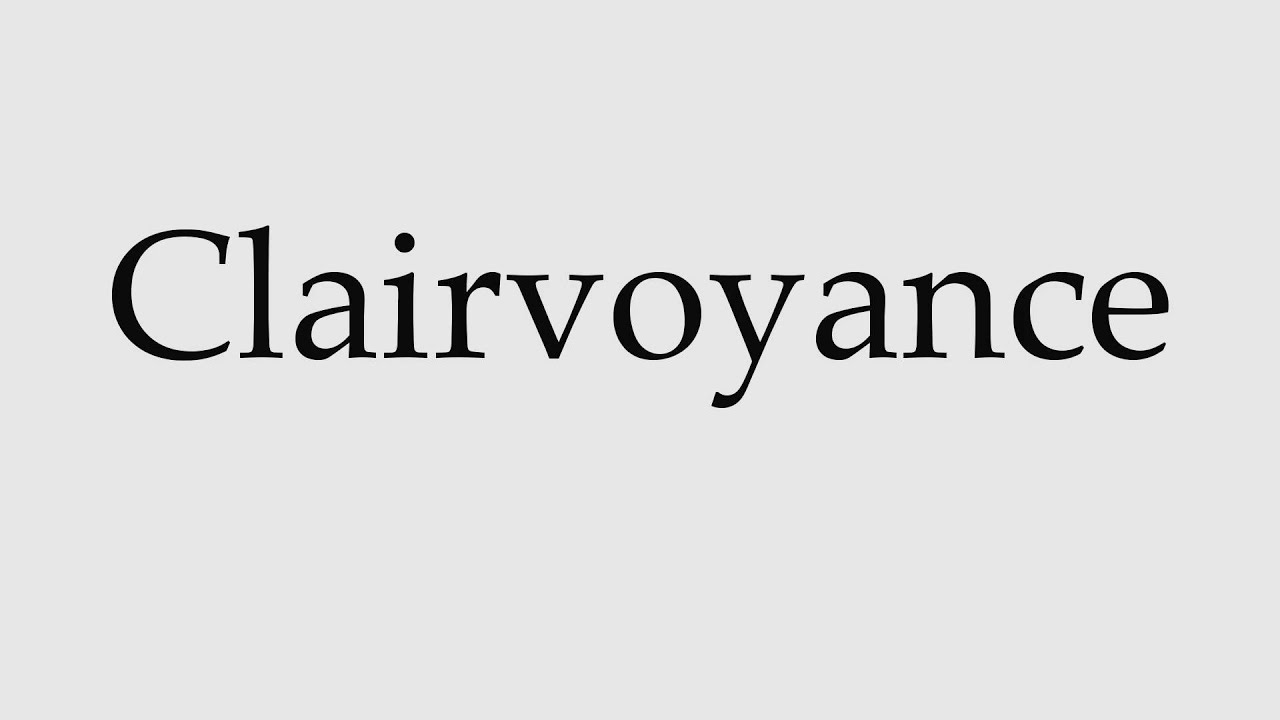 how to pronounce clairvoyance