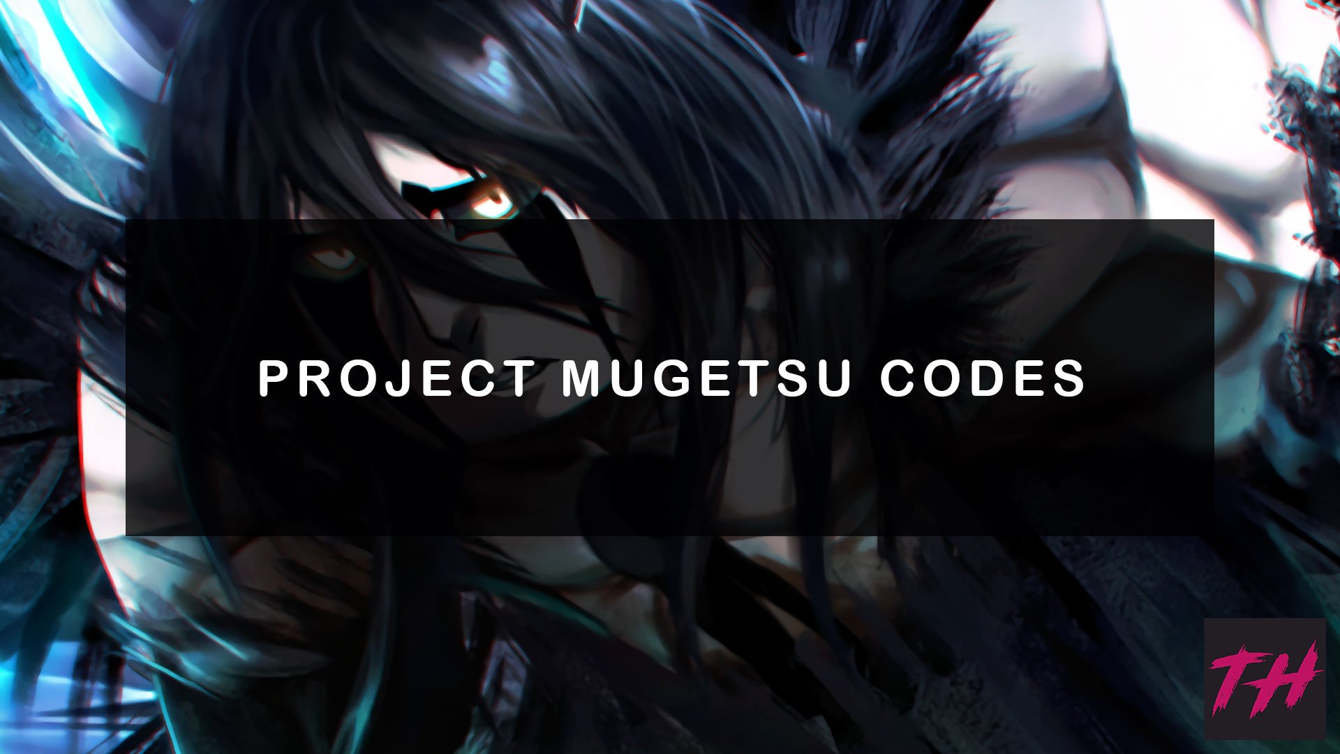 codes for project mugetsu