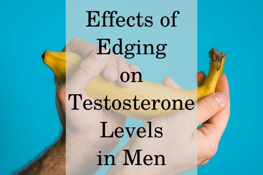 edging testosterone