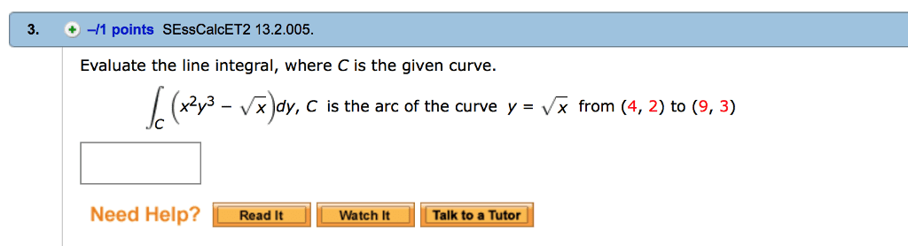 evaluate the line integral where c is the given curve