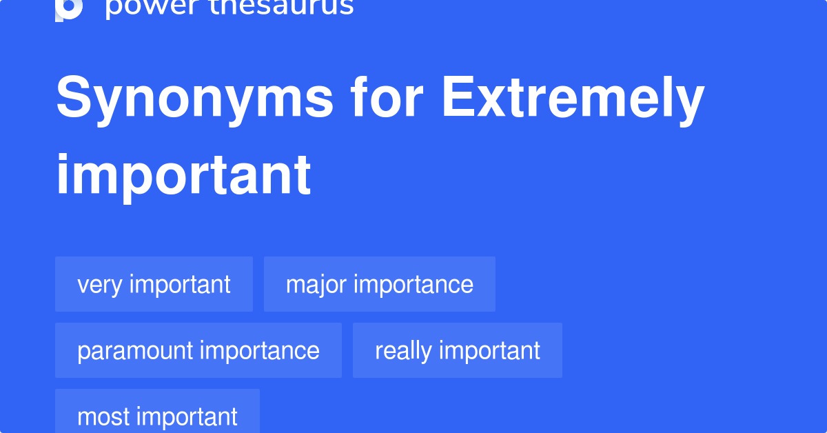 extremely important synonym