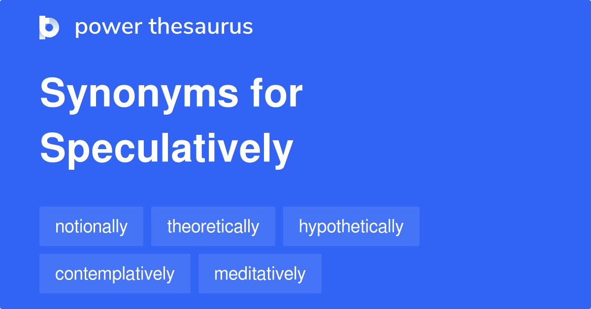 speculatively synonym