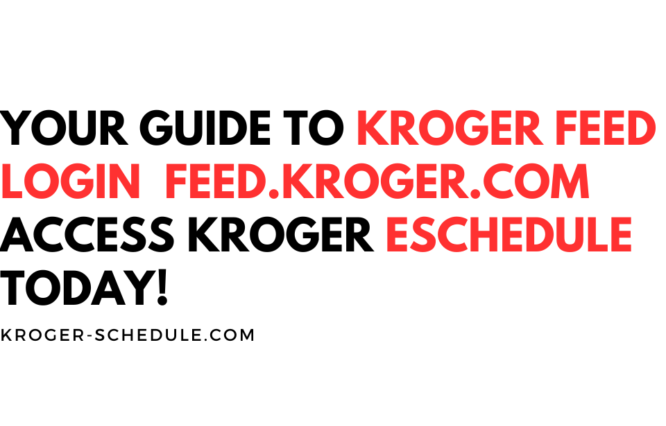 feed.kroger.com my eschedule login